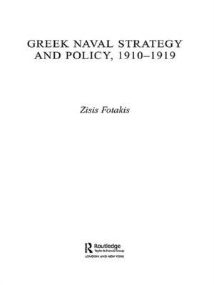 cover image of Greek Naval Strategy and Policy 1910-1919
